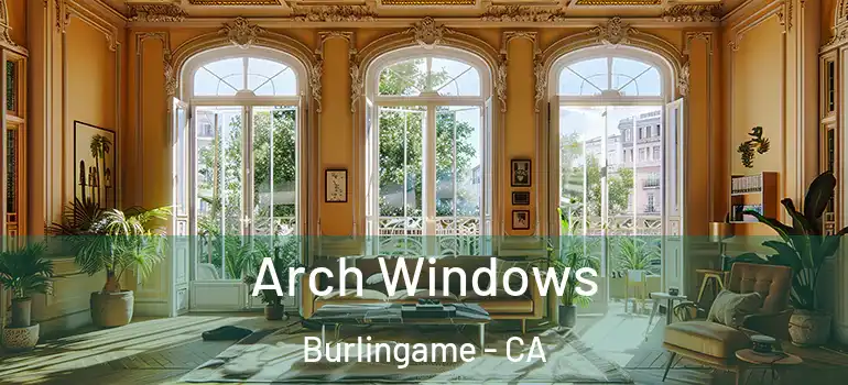  Arch Windows Burlingame - CA