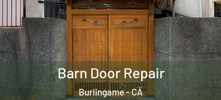  Barn Door Repair Burlingame - CA