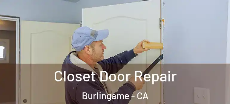  Closet Door Repair Burlingame - CA