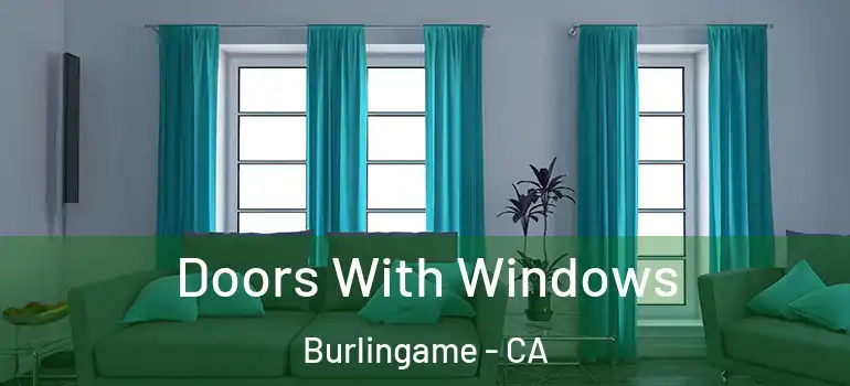  Doors With Windows Burlingame - CA