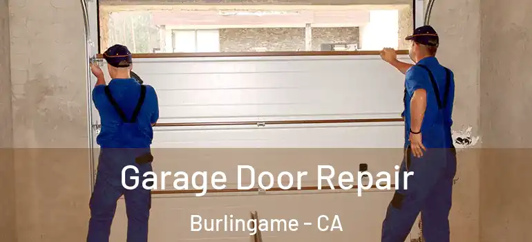  Garage Door Repair Burlingame - CA
