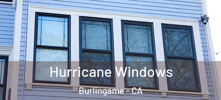  Hurricane Windows Burlingame - CA