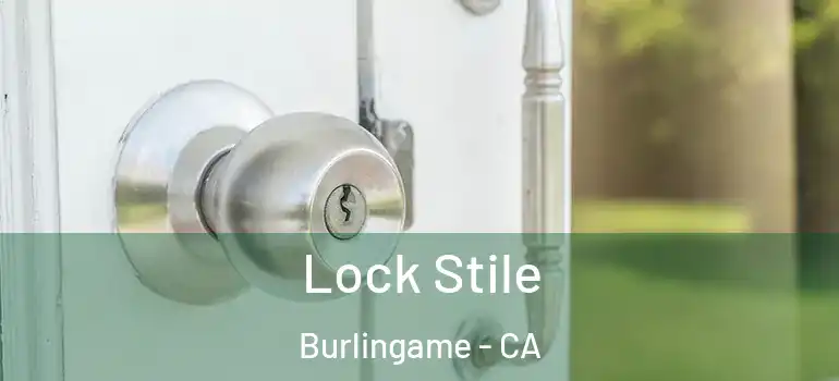  Lock Stile Burlingame - CA