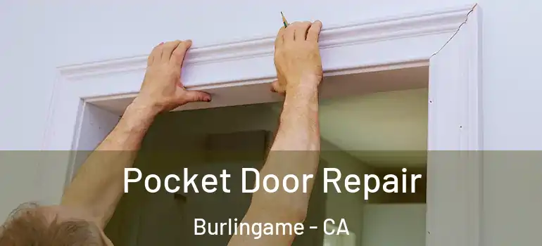 Pocket Door Repair Burlingame - CA