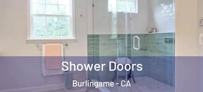  Shower Doors Burlingame - CA