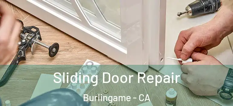  Sliding Door Repair Burlingame - CA