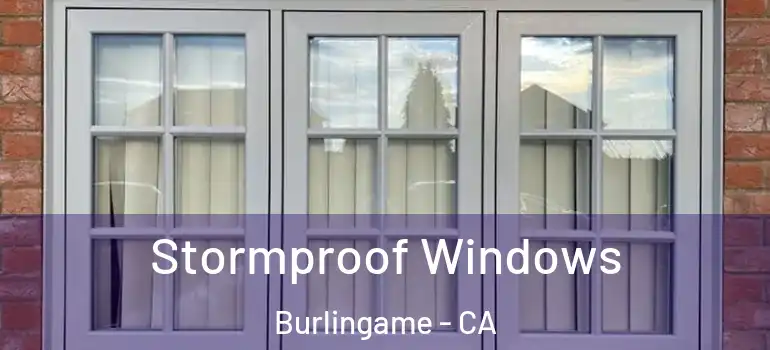  Stormproof Windows Burlingame - CA