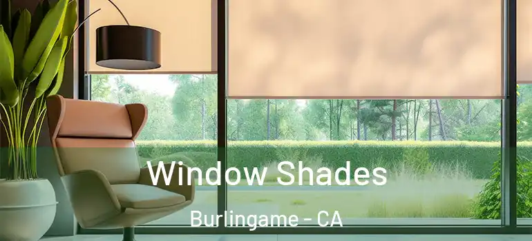  Window Shades Burlingame - CA